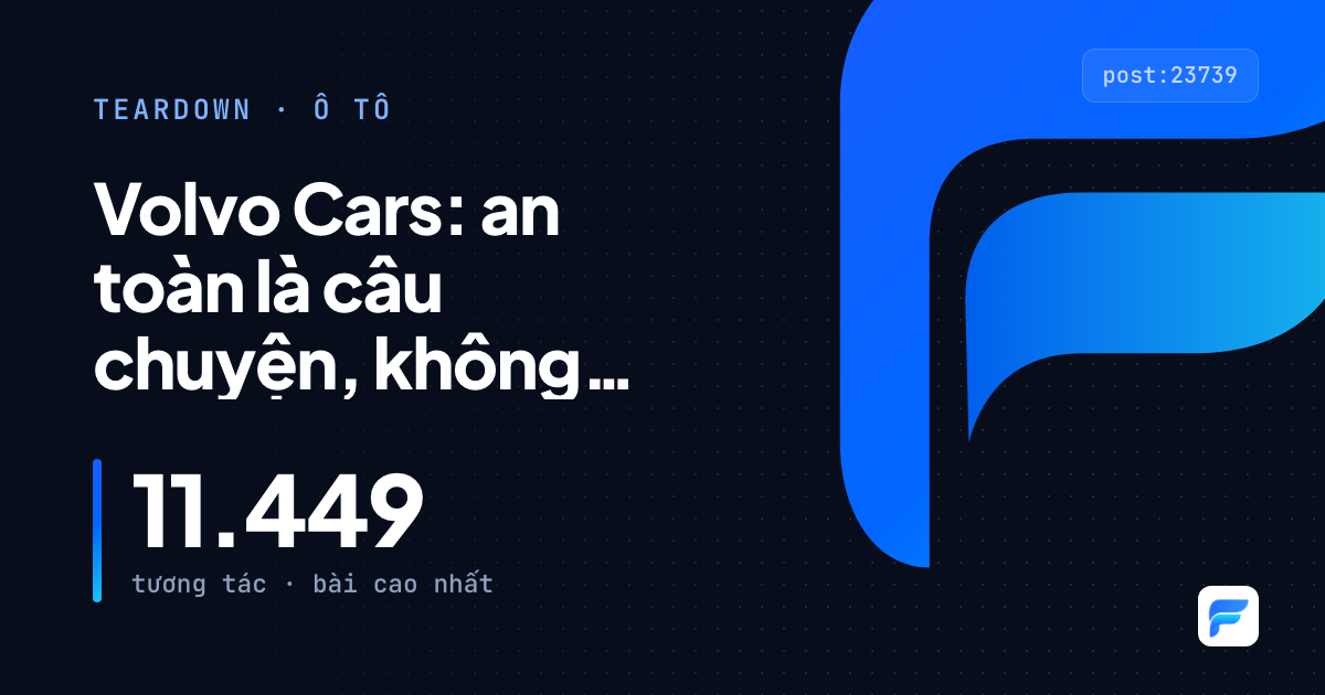 Volvo Cars: vì sao câu chuyện an toàn đánh bại mọi thông số kỹ thuật
