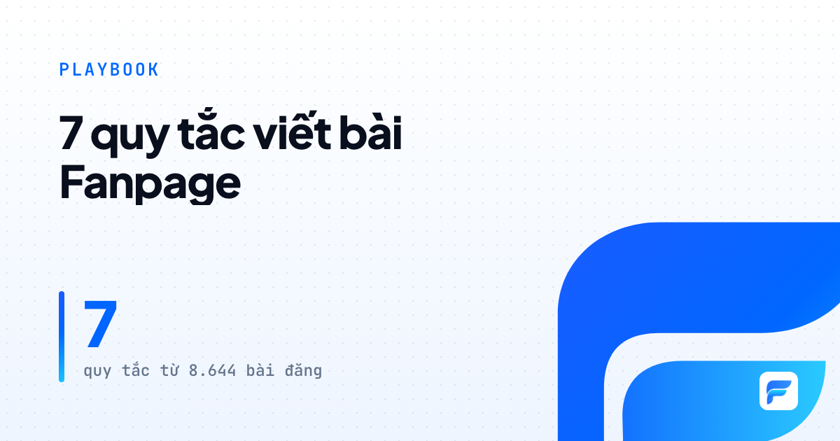 Playbook: 7 quy tắc viết bài Fanpage rút ra từ 8.644 bài đăng